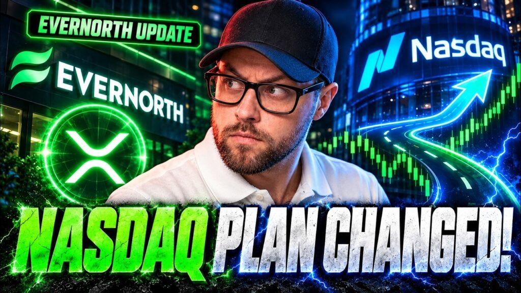 XRP: EVERNORTH’S NASDAQ PLAN CHANGED! HERE’S WHAT MATTERS!